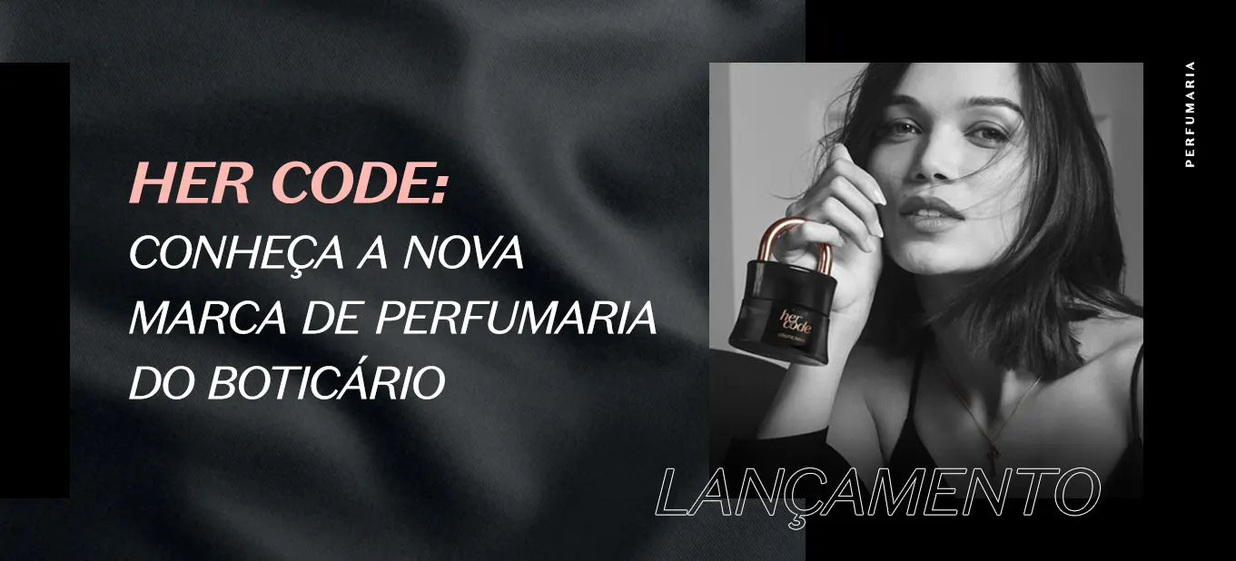 Her Code: conheça a nova marca de perfumaria do Boticário - Imagem 7